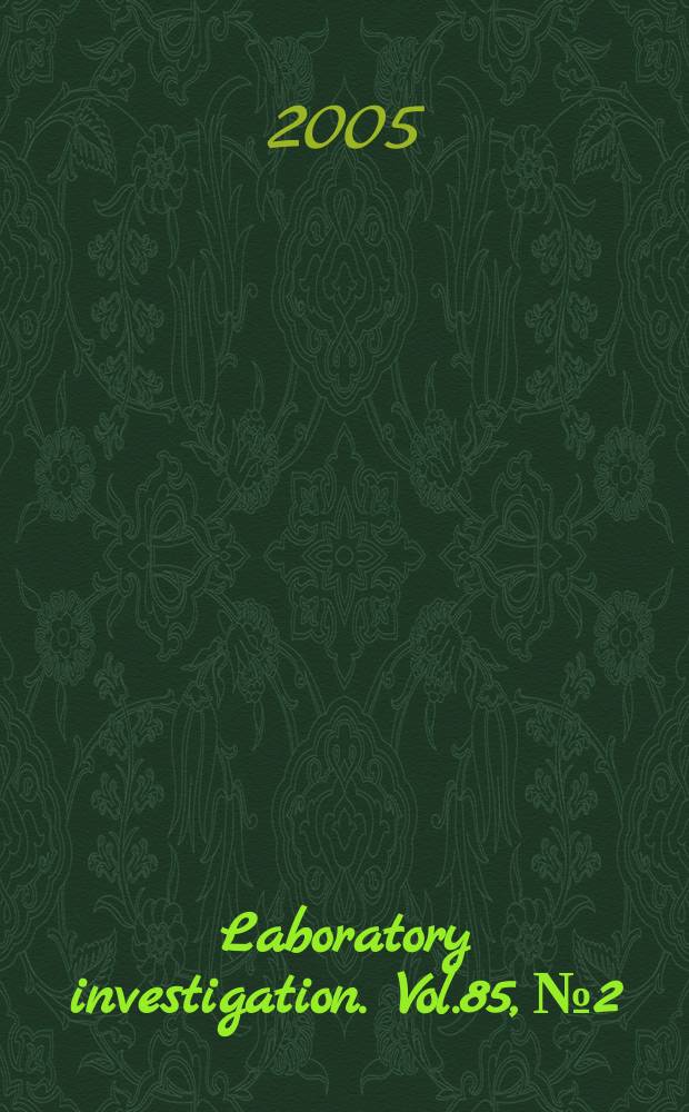 Laboratory investigation. Vol.85, №2