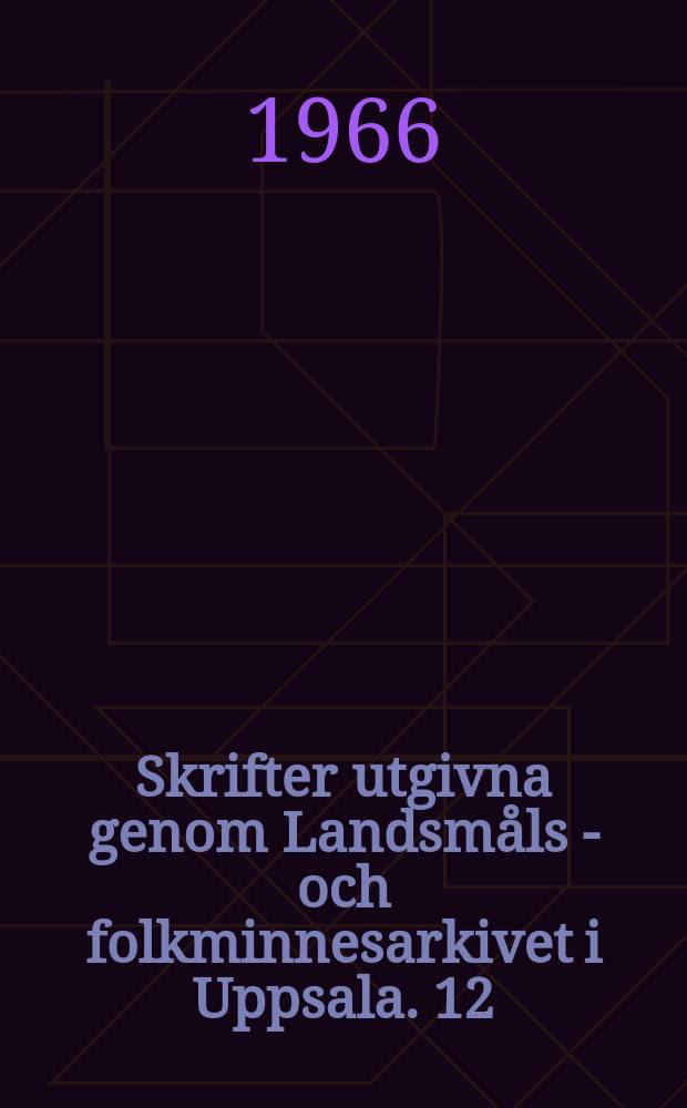 Skrifter utgivna genom Landsm&aring;ls - och folkminnesarkivet i Uppsala. 12/1 : Ordbok &ouml;ver Umem&aring;let