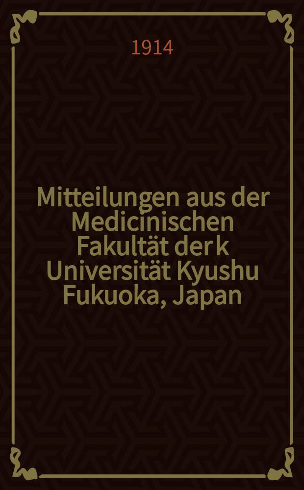 Mitteilungen aus der Medicinischen Fakultät der k Universität Kyushu Fukuoka, Japan