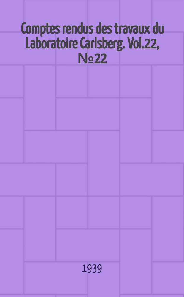 Comptes rendus des travaux du Laboratoire Carlsberg. Vol.22, №22 : Saccharomycodes Ludwiaii Hansen a balanced héterozygote