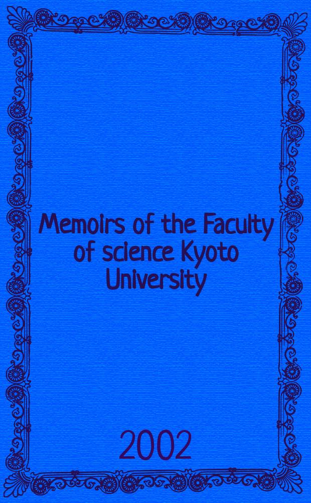 Memoirs of the Faculty of science Kyoto University : Formerly Memoirs of the College of science Univ. of Kyoto. Ser. B (Geology and mineralogy). Vol.59, №1