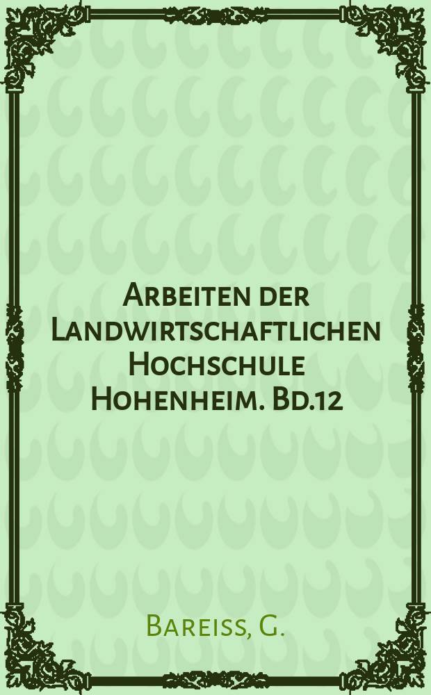 Arbeiten der Landwirtschaftlichen Hochschule Hohenheim. Bd.12 : Probleme des Beispielsbetriebes