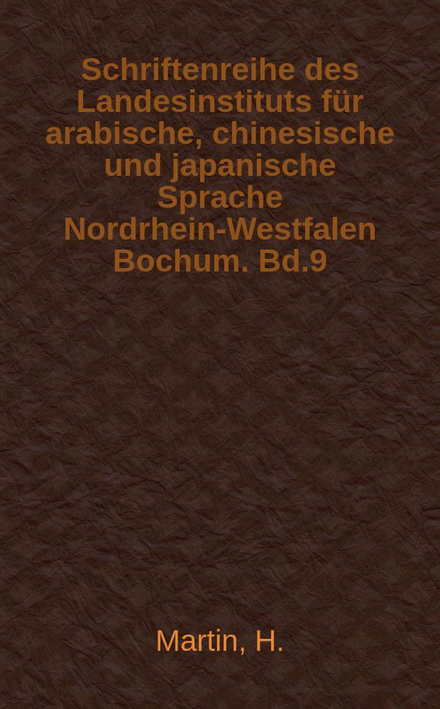 Schriftenreihe des Landesinstituts für arabische, chinesische und japanische Sprache Nordrhein-Westfalen Bochum. Bd.9 : Chinesische Sprachplanung