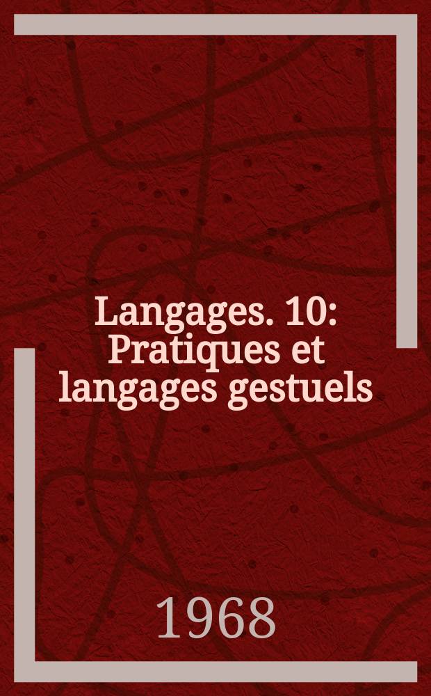 Langages. 10 : Pratiques et langages gestuels