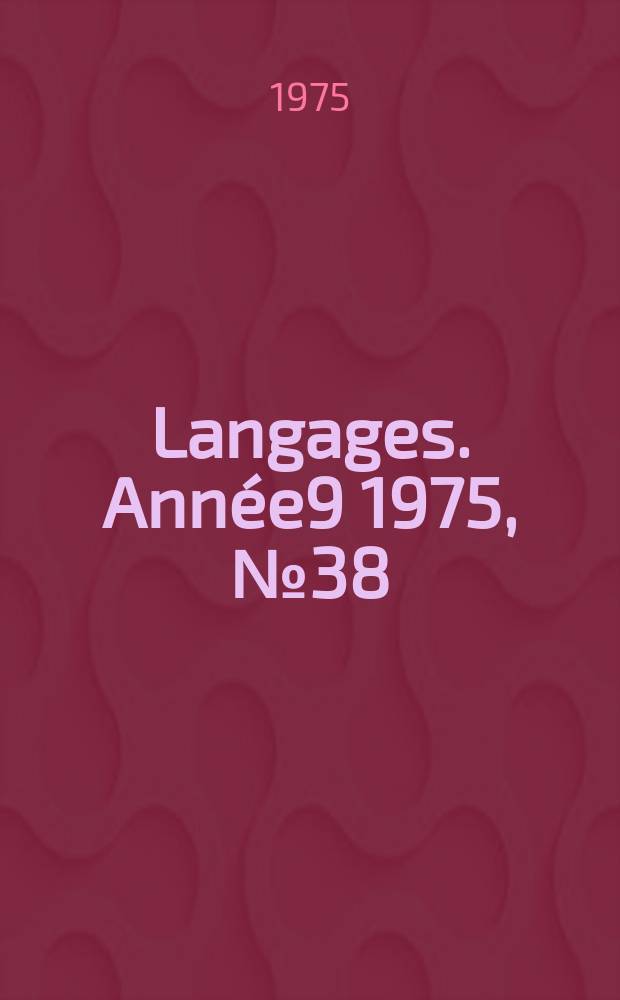 Langages. Année9 1975, №38 : La grammaire des cas