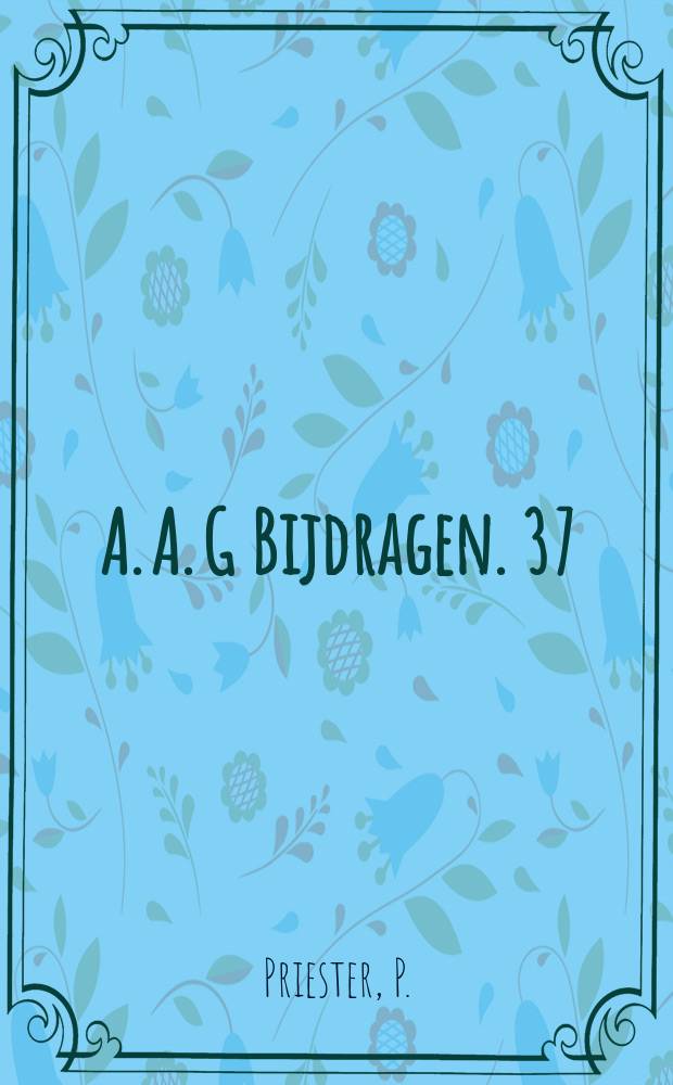 A. A. G Bijdragen. 37 : Geschiedenis van de Zeeuwse landbouw