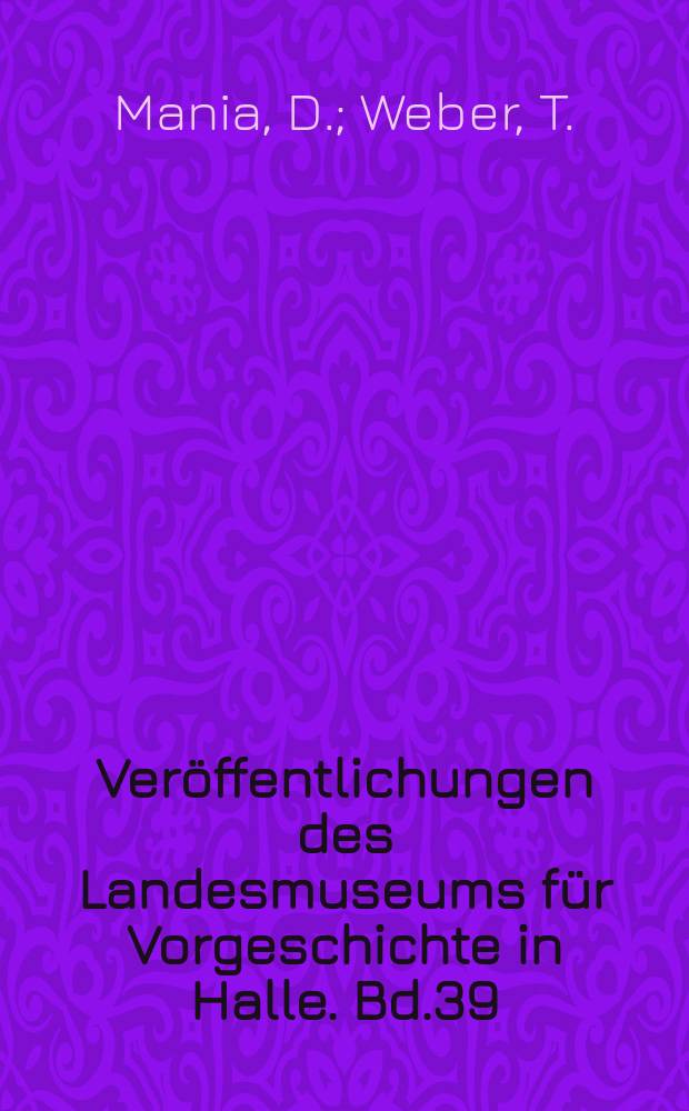 Veröffentlichungen des Landesmuseums für Vorgeschichte in Halle. Bd.39 : Bilzings leben