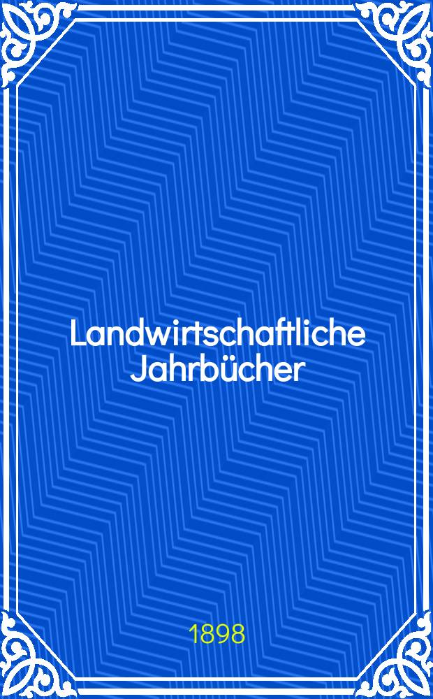 Landwirtschaftliche Jahrbücher : Zeitschrift für wissenschaftliche Landwirtschaft. Приложение к Bd.27 Erg. Bd.3 : Untersuchungen über den Stoffwechsel des Pferdes bei Ruhe und Arbeit Neue Folge von Dr. N. Zuntz und Dr. Oscar Hagemann