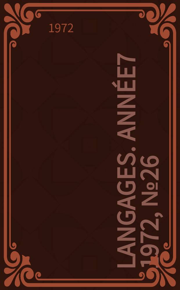Langages. Année7 1972, №26 : La grammaire générative