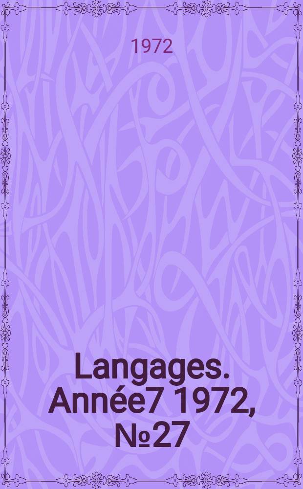 Langages. Année7 1972, №27 : La sémantique générative