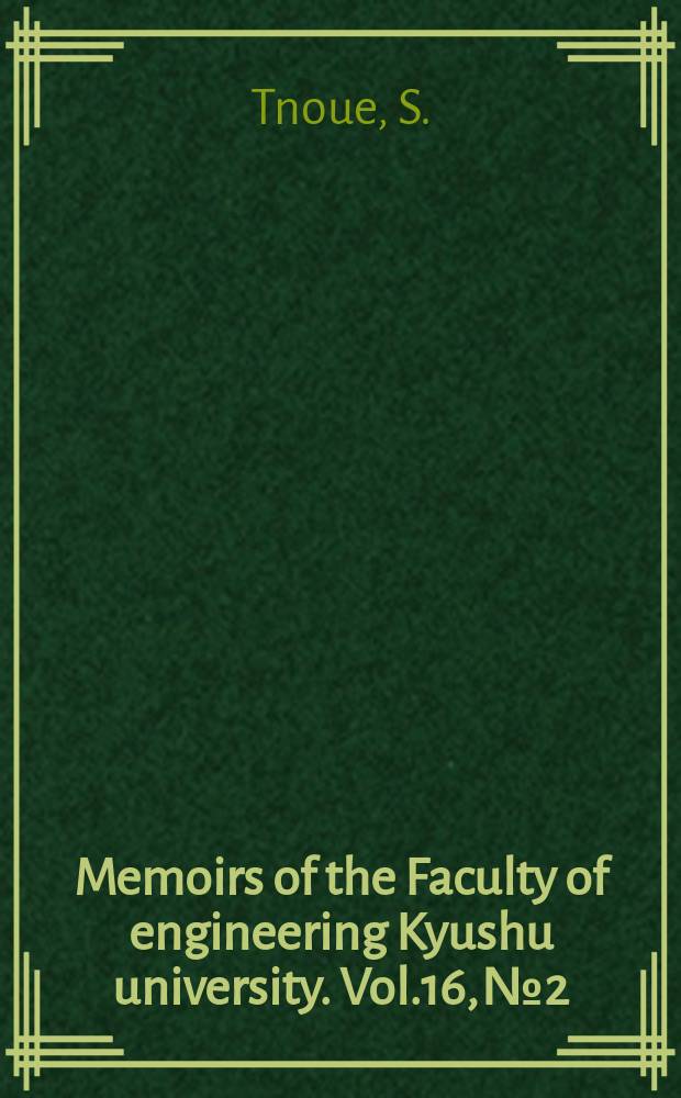 Memoirs of the Faculty of engineering Kyushu university. Vol.16, №2 : On the turning of ships