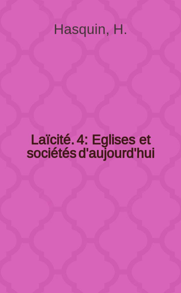 Laïcité. 4 : Eglises et sociétés d'aujourd'hui
