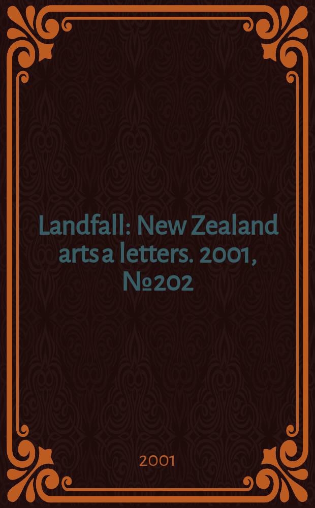 Landfall : New Zealand arts a letters. 2001, №202