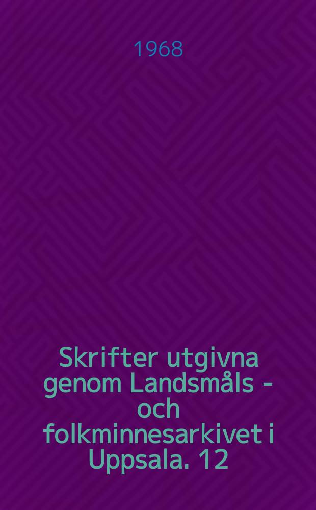 Skrifter utgivna genom Landsmåls - och folkminnesarkivet i Uppsala. 12/2 : Folkminnen från Glasrogen
