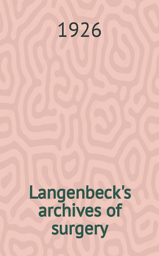 Langenbeck's archives of surgery : Contin. Langenbecks Archiv f&uuml;r Chirurgie Organ of the Congr. of the Germ. soc. of surgery. Bd. 142