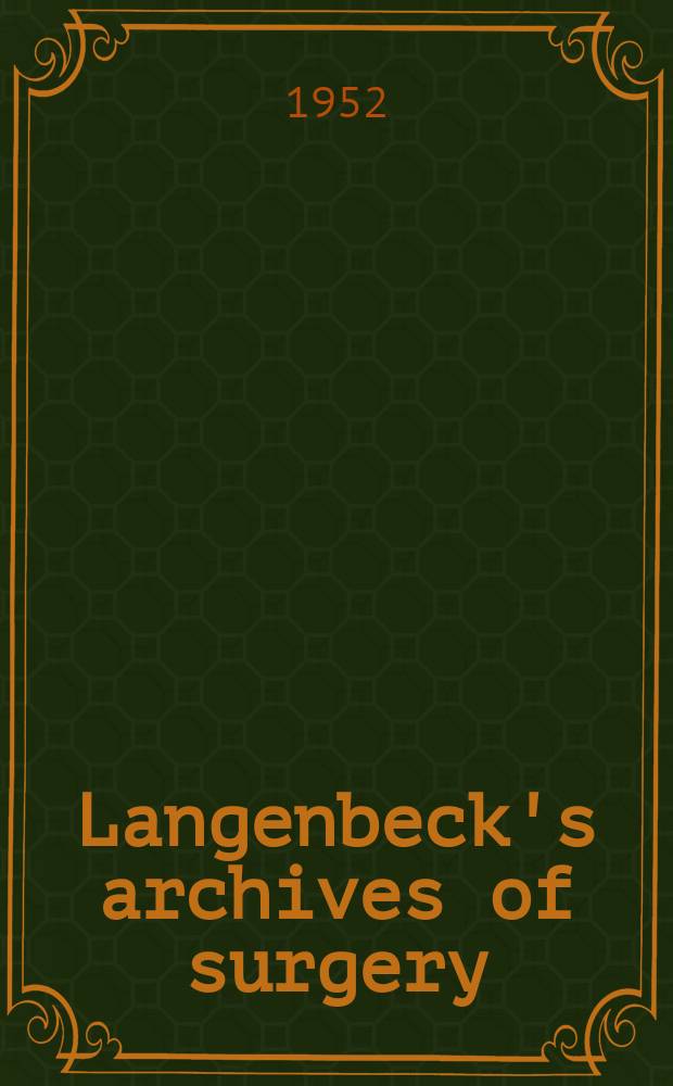 Langenbeck's archives of surgery : Contin. Langenbecks Archiv f&uuml;r Chirurgie Organ of the Congr. of the Germ. soc. of surgery. Bd. 273