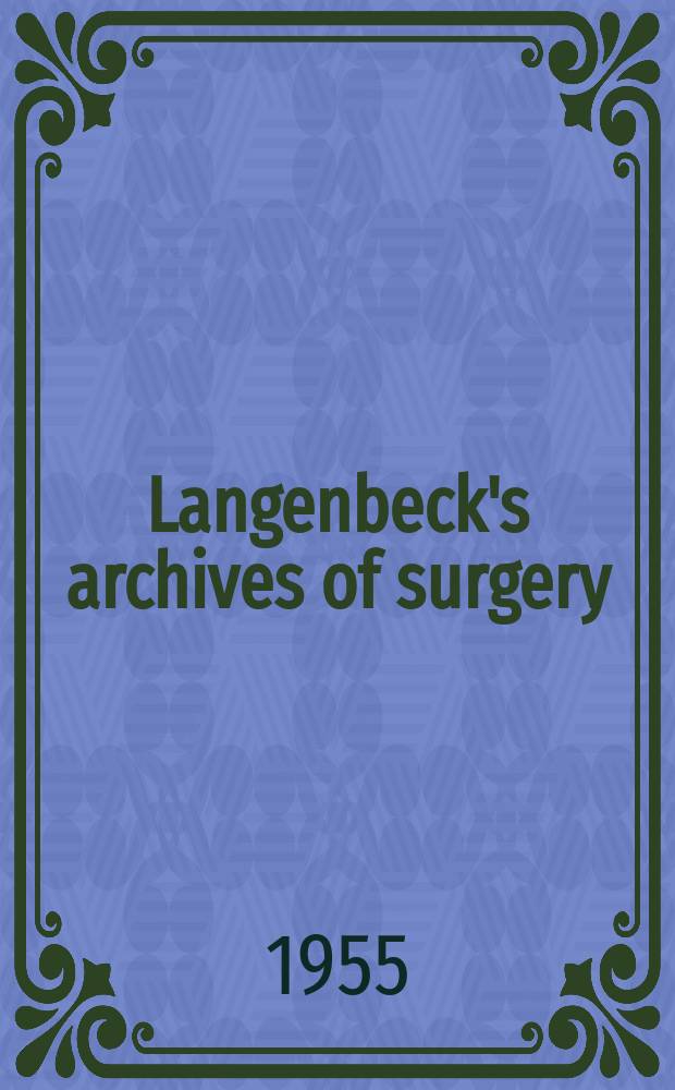 Langenbeck's archives of surgery : Contin. Langenbecks Archiv für Chirurgie Organ of the Congr. of the Germ. soc. of surgery. Bd. 282