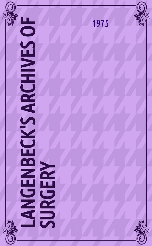 Langenbeck's archives of surgery : Contin. Langenbecks Archiv für Chirurgie Organ of the Congr. of the Germ. soc. of surgery. Bd. 339