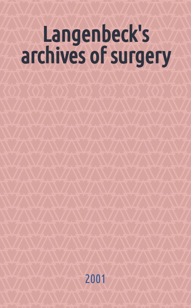Langenbeck's archives of surgery : Contin. Langenbecks Archiv für Chirurgie Organ of the Congr. of the Germ. soc. of surgery. Bd.386, H.2