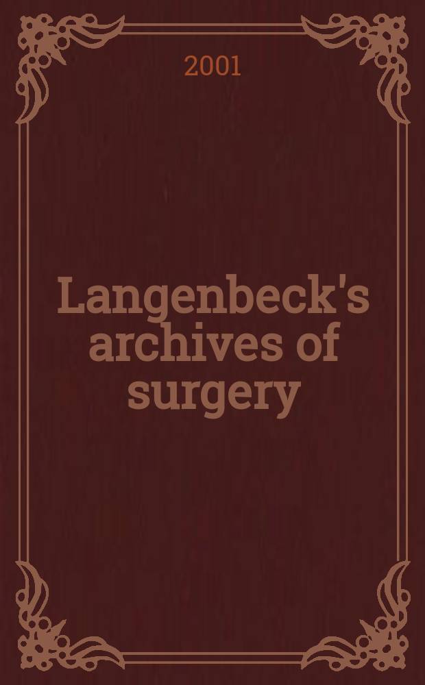Langenbeck's archives of surgery : Contin. Langenbecks Archiv f&uuml;r Chirurgie Organ of the Congr. of the Germ. soc. of surgery. Bd.386, H.5