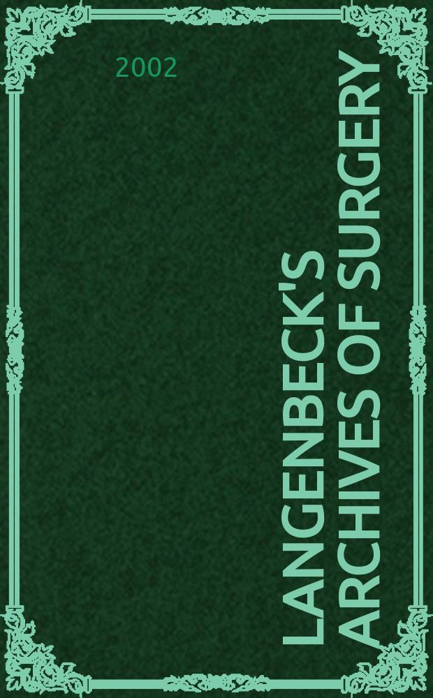 Langenbeck's archives of surgery : Contin. Langenbecks Archiv f&uuml;r Chirurgie Organ of the Congr. of the Germ. soc. of surgery. Bd.386, H.7