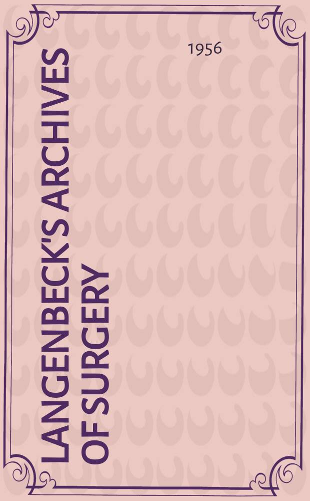 Langenbeck's archives of surgery : Contin. Langenbecks Archiv für Chirurgie Organ of the Congr. of the Germ. soc. of surgery. Bd. 284