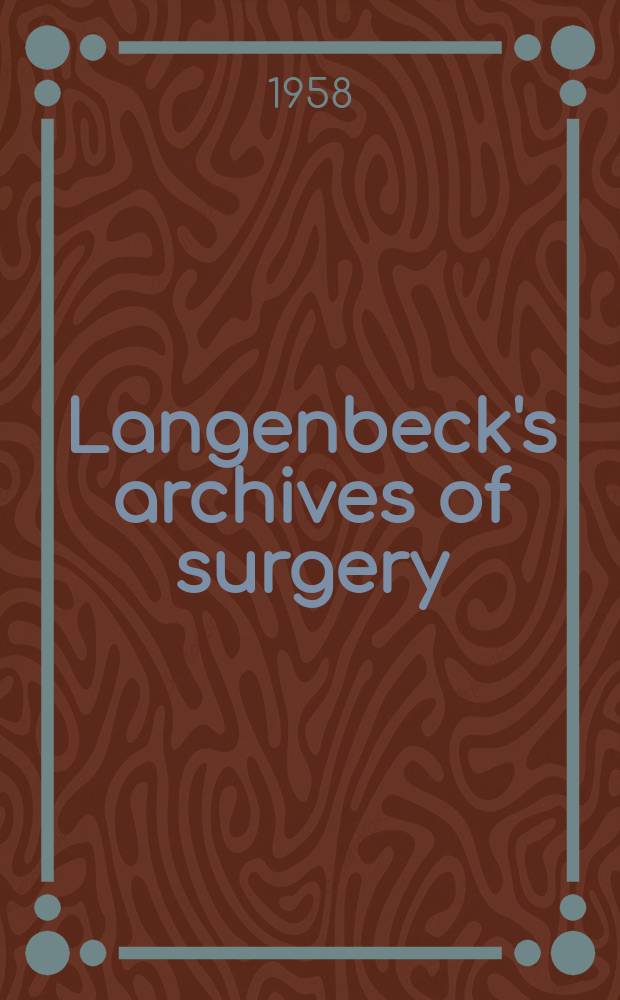 Langenbeck's archives of surgery : Contin. Langenbecks Archiv für Chirurgie Organ of the Congr. of the Germ. soc. of surgery. Bd. 289