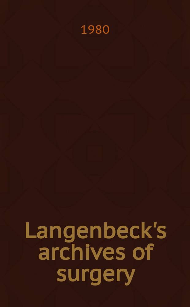 Langenbeck's archives of surgery : Contin. Langenbecks Archiv für Chirurgie Organ of the Congr. of the Germ. soc. of surgery. Bd. 352