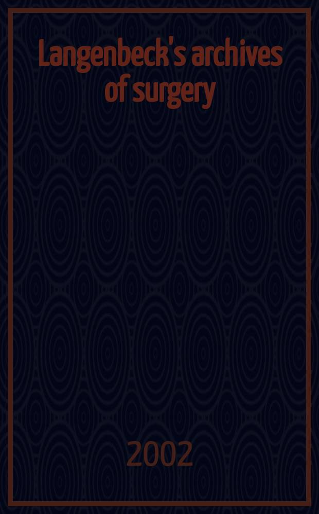 Langenbeck's archives of surgery : Contin. Langenbecks Archiv für Chirurgie Organ of the Congr. of the Germ. soc. of surgery. Bd.387, H.3