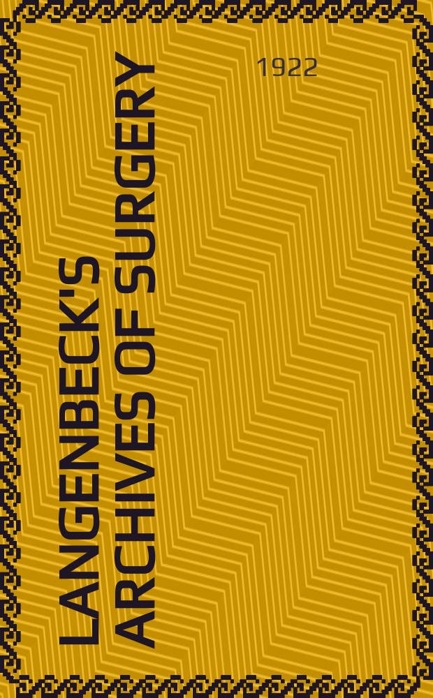Langenbeck's archives of surgery : Contin. Langenbecks Archiv f&uuml;r Chirurgie Organ of the Congr. of the Germ. soc. of surgery. Bd. 121