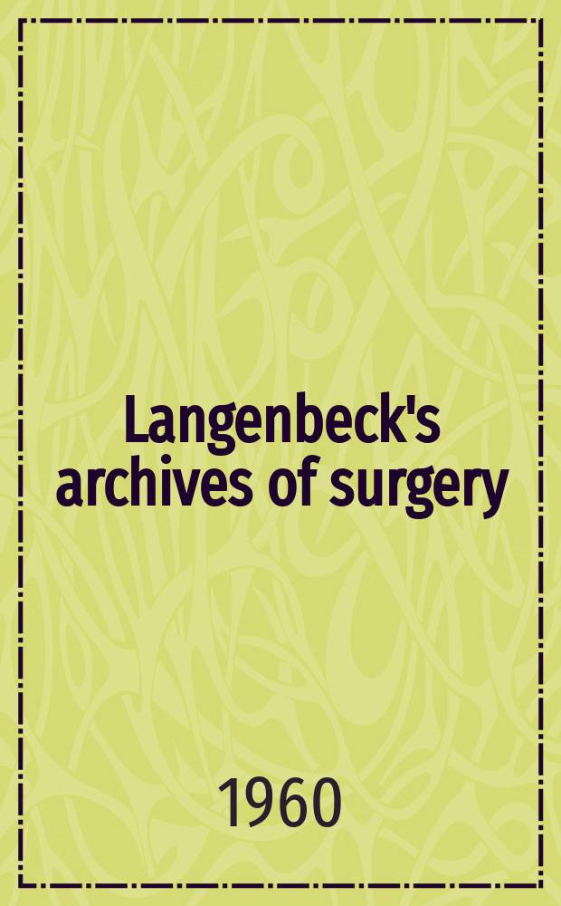 Langenbeck's archives of surgery : Contin. Langenbecks Archiv für Chirurgie Organ of the Congr. of the Germ. soc. of surgery. Bd. 295