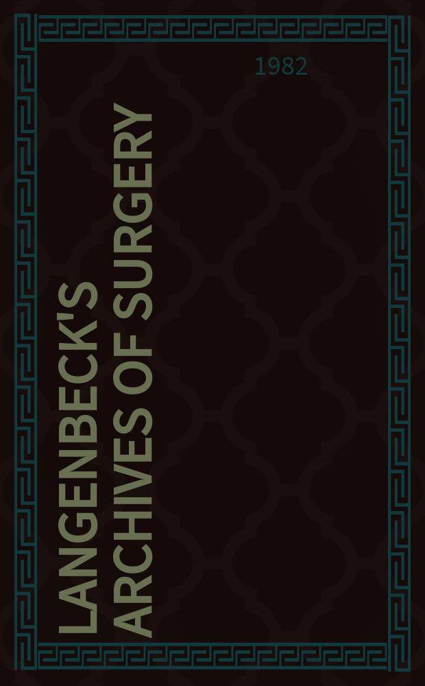 Langenbeck's archives of surgery : Contin. Langenbecks Archiv für Chirurgie Organ of the Congr. of the Germ. soc. of surgery. Bd. 358
