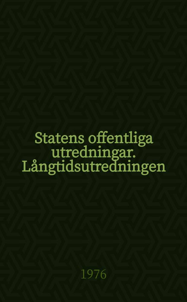 Statens offentliga utredningar. Långtidsutredningen