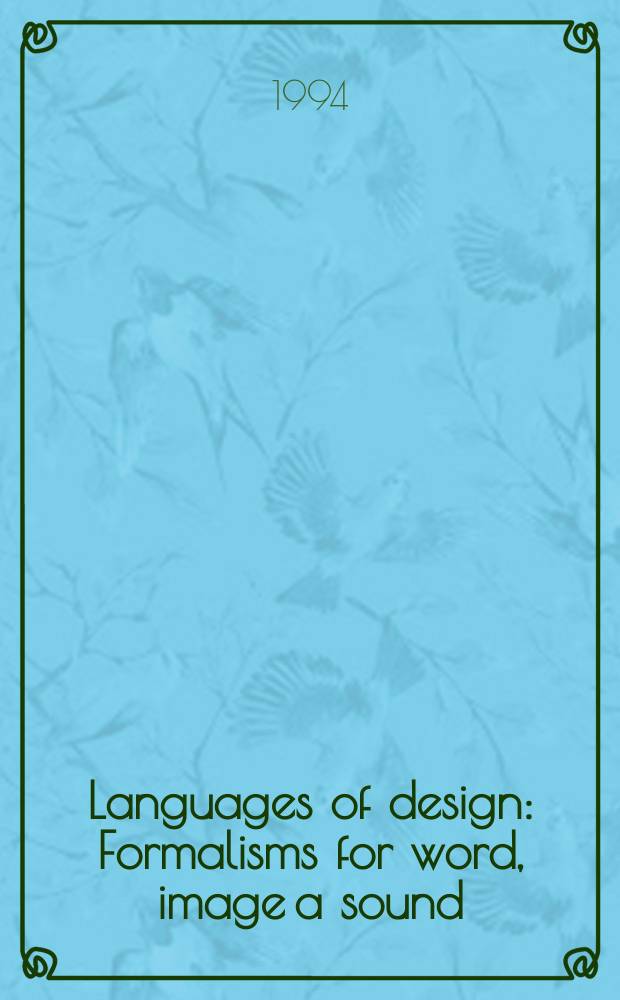 Languages of design : Formalisms for word, image a sound