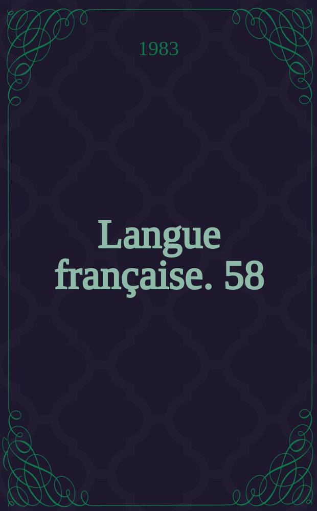 Langue fran&ccedil;aise. 58 : Ph&eacute;nom&egrave;nes propres au fran&ccedil;ais et grammaire universelle