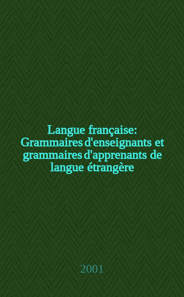 Langue française : Grammaires d'enseignants et grammaires d'apprenants de langue étrangère