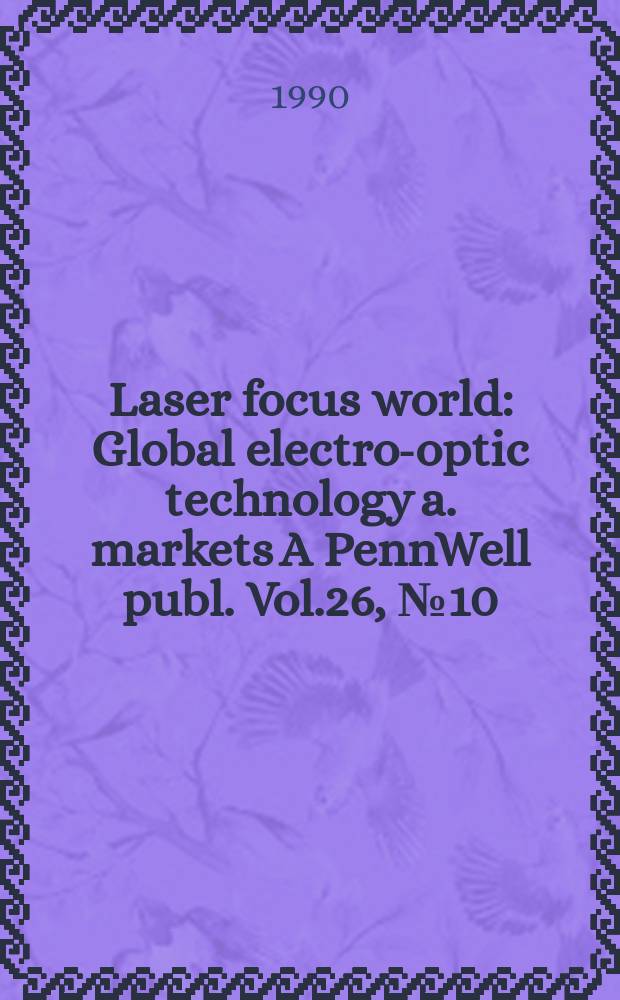 Laser focus world : Global electro-optic technology a. markets A PennWell publ. Vol.26, №10