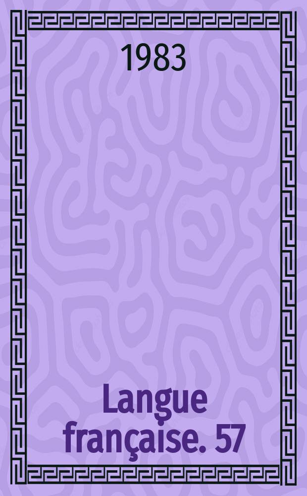 Langue française. 57 : Grammaire et référence