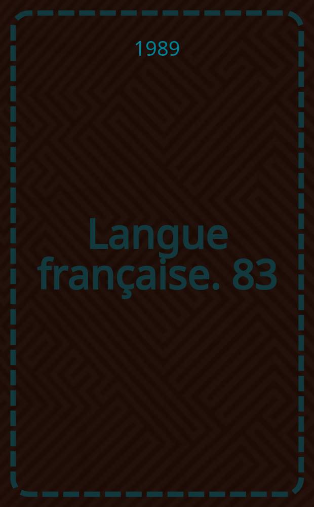 Langue française. 83 : Langue française et nouvelles technologies