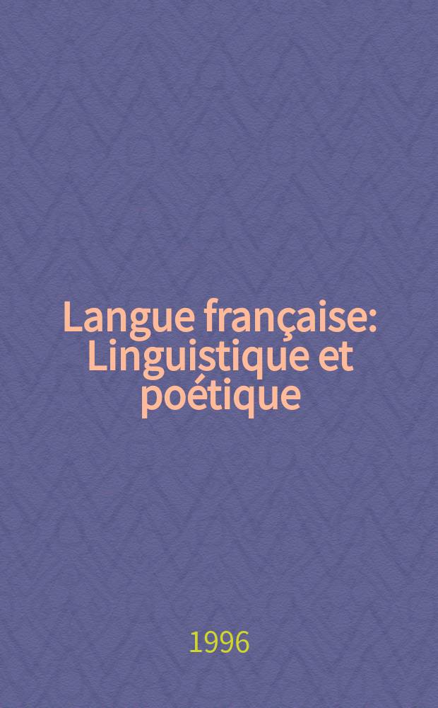 Langue française : Linguistique et poétique