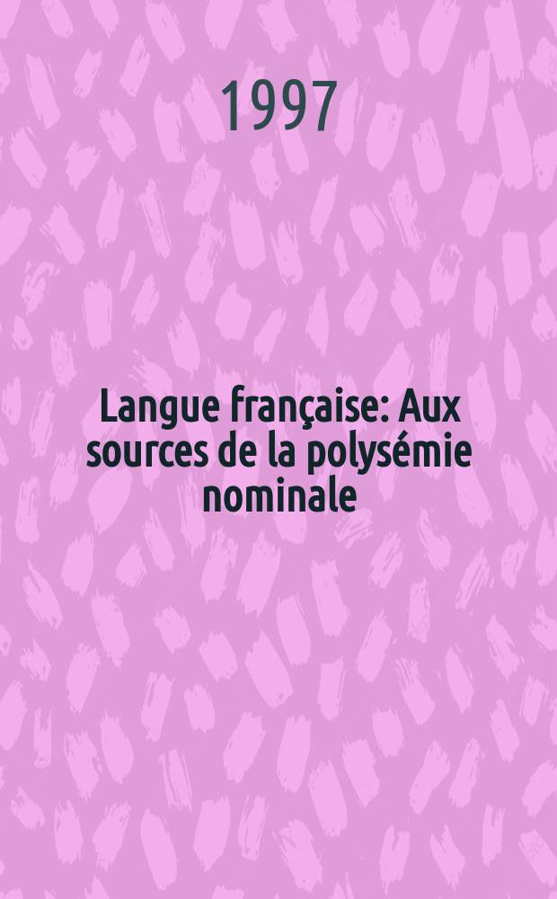 Langue française : Aux sources de la polysémie nominale