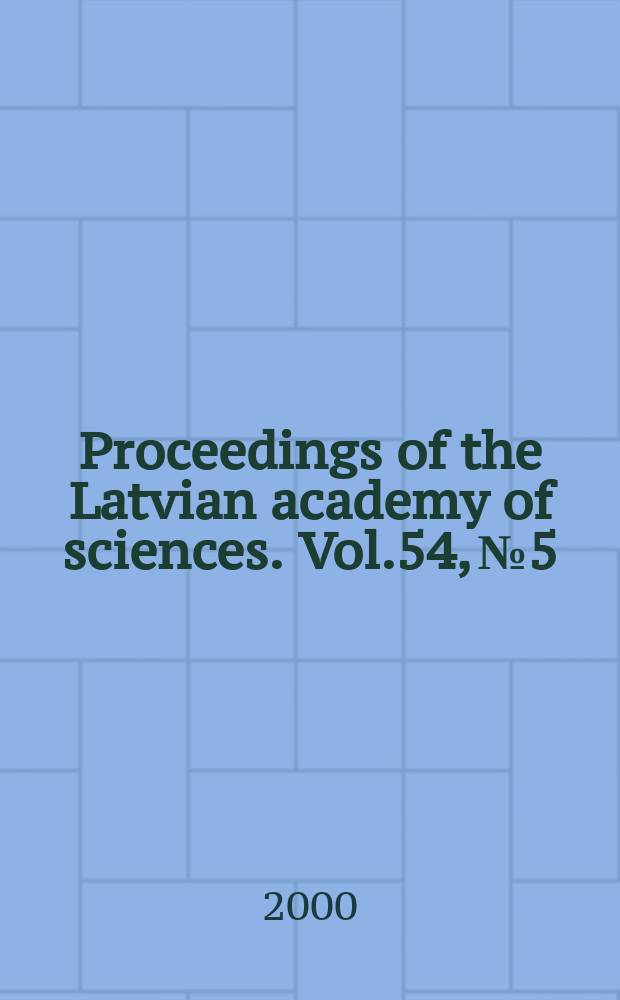 Proceedings of the Latvian academy of sciences. Vol.54, №5/6