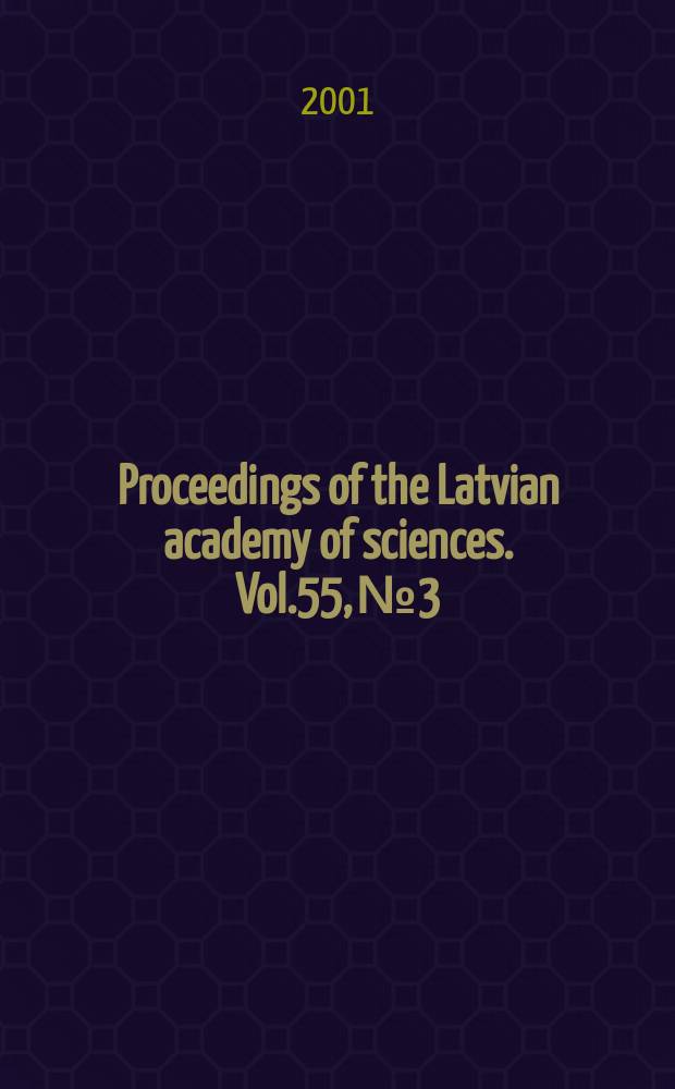 Proceedings of the Latvian academy of sciences. Vol.55, №3