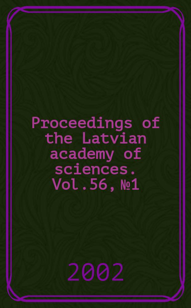 Proceedings of the Latvian academy of sciences. Vol.56, №1/2
