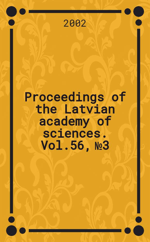Proceedings of the Latvian academy of sciences. Vol.56, №3