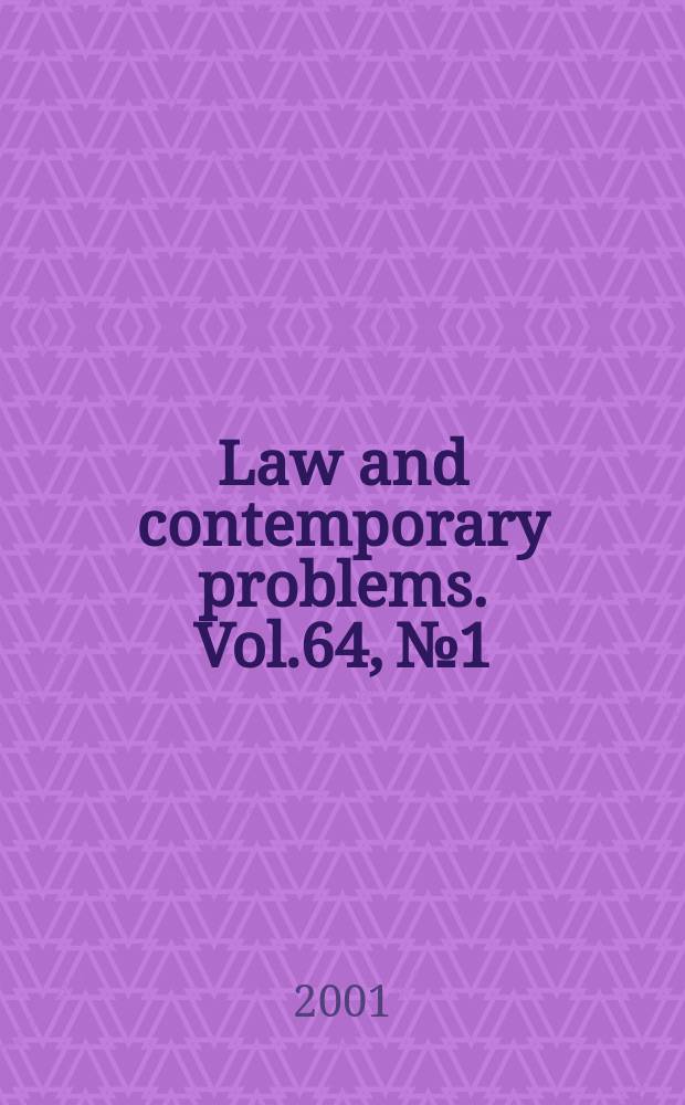 Law and contemporary problems. Vol.64, №1