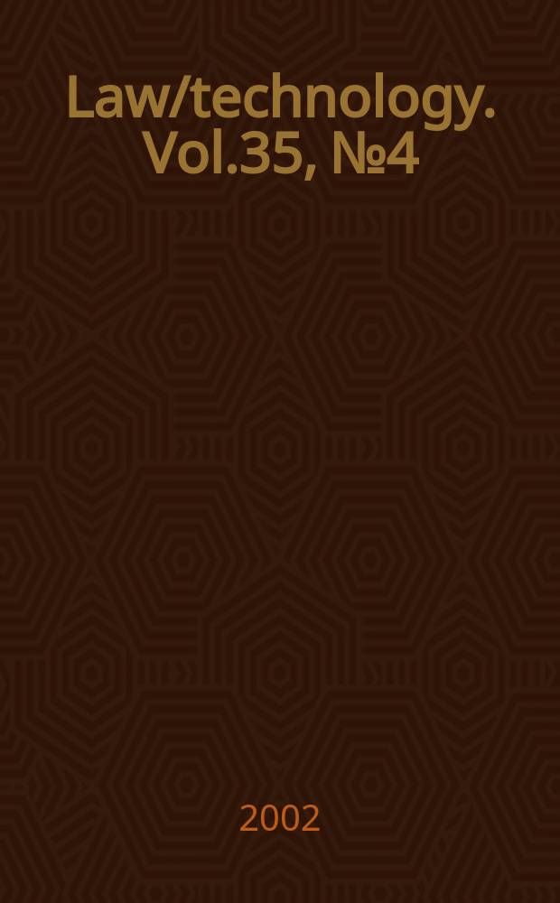 Law/technology. Vol.35, №4