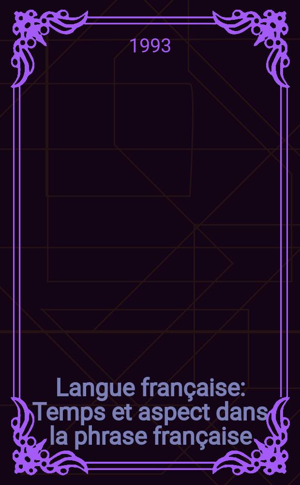 Langue française : Temps et aspect dans la phrase française