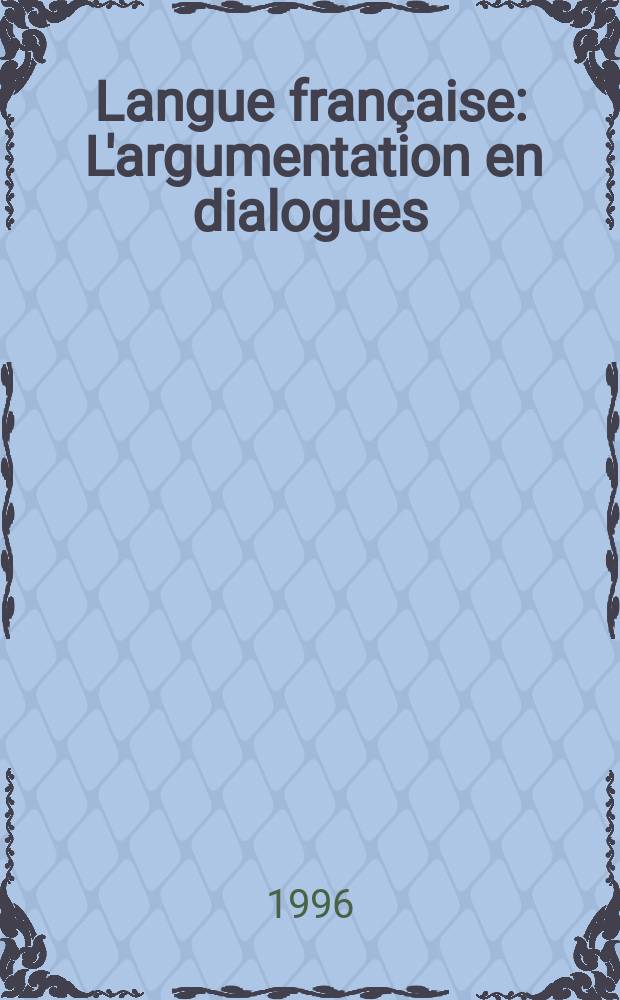 Langue française : L'argumentation en dialogues