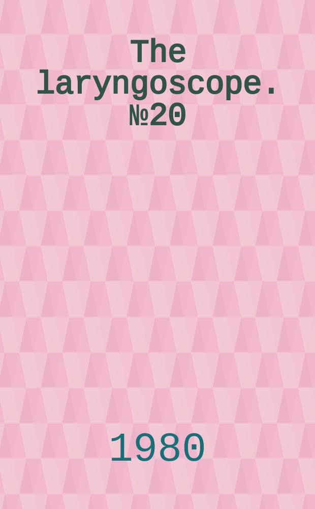 The laryngoscope. №20 : Later stages of development of the periotic duct and its adjacent area ...
